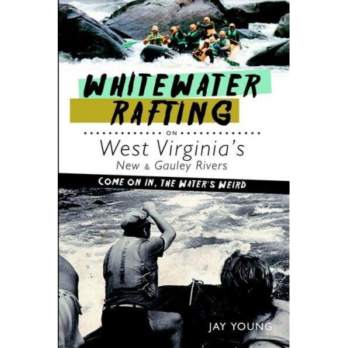 Whitewater Rafting on West Virginia's New & Gauley Rivers Come on in, the Water's Weird - Sports
