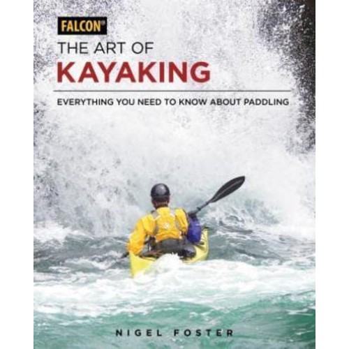 The Art of Kayaking Everything You Need to Know About Paddling