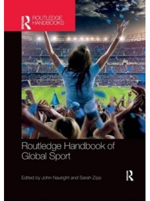 Routledge Handbook of Global Sport - Routledge International Handbooks