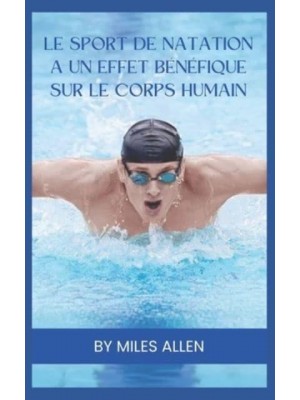 Le Sport De Natation a Un Effet Bénéfique Sur Le Corps Humain