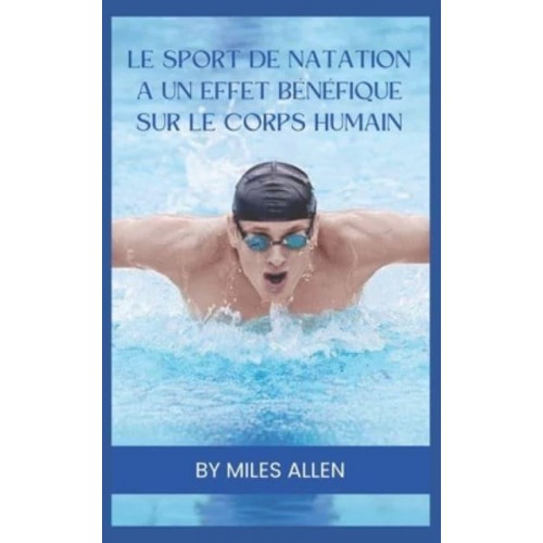 Le Sport De Natation a Un Effet Bénéfique Sur Le Corps Humain