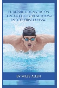 El DePorte De Natación Tiene Un Efecto Beneficioso En El Cuerpo Humano