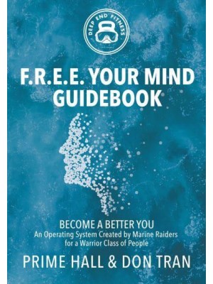 F.R.E.E. Your Mind Guidebook Become a Better You