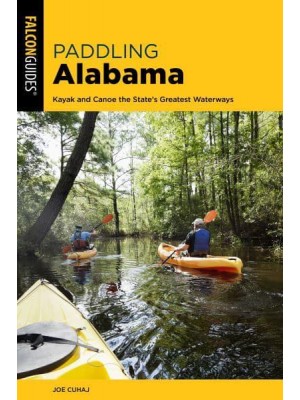 Paddling Alabama Kayak and Canoe the State's Greatest Waterways