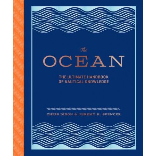 The Ocean The Ultimate Handbook of Nautical Knowledge