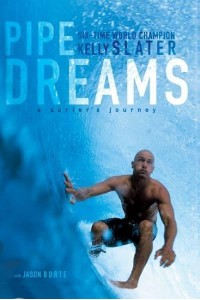 Pipe Dreams A Surfer's Journey