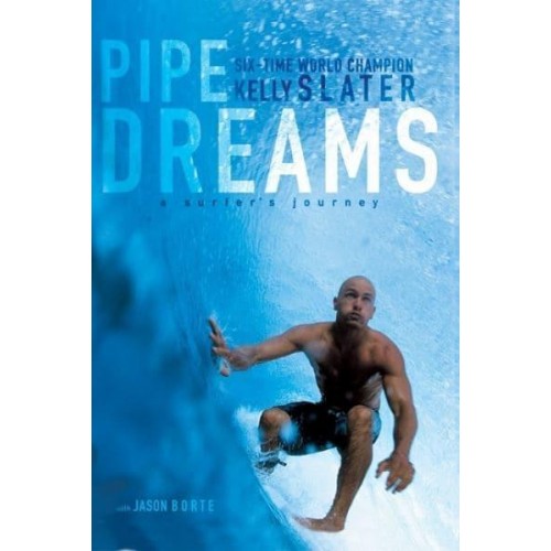 Pipe Dreams A Surfer's Journey