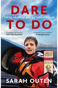 Dare to Do Taking on the Planet by Bike and Boat