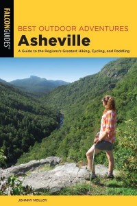 Best Outdoor Adventures Asheville A Guide to the Region's Greatest Hiking, Cycling, and Paddling