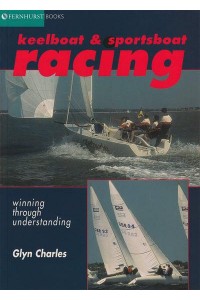 Keelboat & Sportsboat Racing Winning Through Understanding