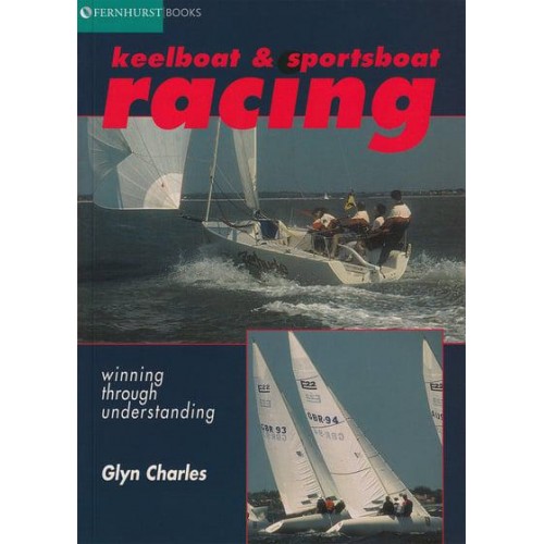 Keelboat & Sportsboat Racing Winning Through Understanding