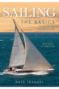 Sailing The Basics : The Book That Has Launched Thousands