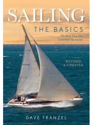 Sailing The Basics : The Book That Has Launched Thousands