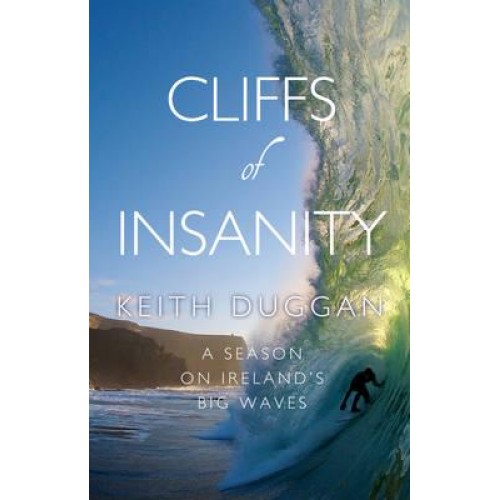Cliffs of Insanity A Winter on Ireland's Big Waves