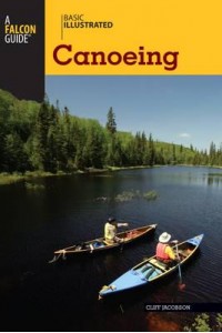 Basic Illustrated Canoeing - A Falcon Guide