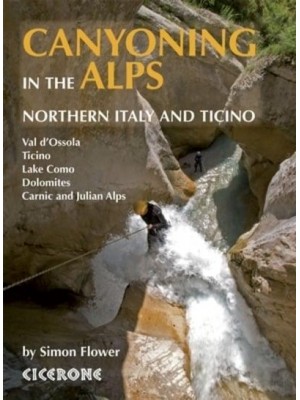 Canyoning in the Alps Northern Italy and Ticino