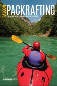 Packrafting Exploring the Wilderness by Portable Boat