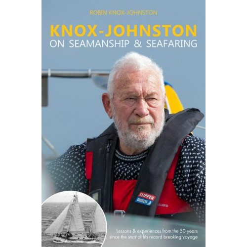 Knox-Johnston on Seamanship & Seafaring Lessons & Experiences from the 50 Years Since the Start of His Record Breaking Voyage