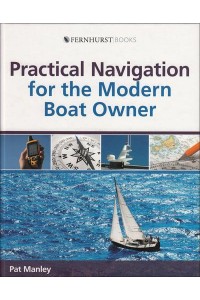 Practical Navigation for the Modern Boat Owner - Wiley Nautical