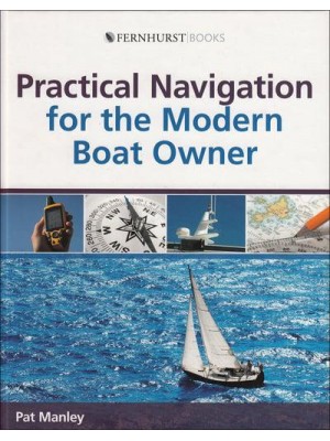 Practical Navigation for the Modern Boat Owner - Wiley Nautical