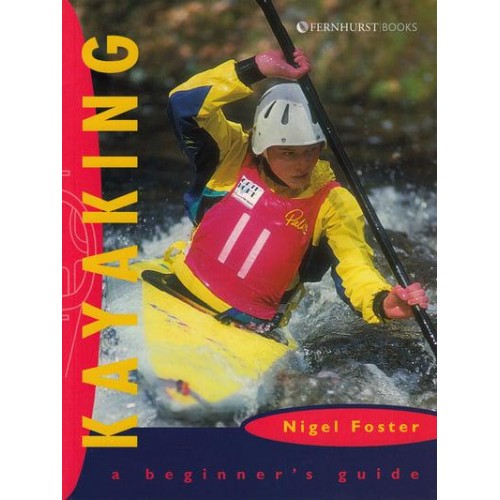 Kayaking A Beginner's Guide - Beginner's Guides