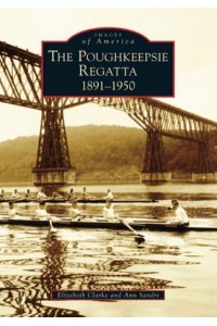 Poughkeepsie Regatta 1891-1950, The - Images of America