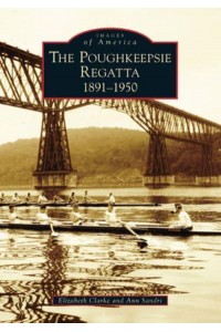 Poughkeepsie Regatta 1891-1950, The - Images of America