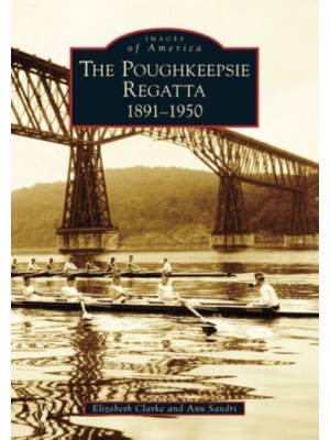 Poughkeepsie Regatta 1891-1950, The - Images of America