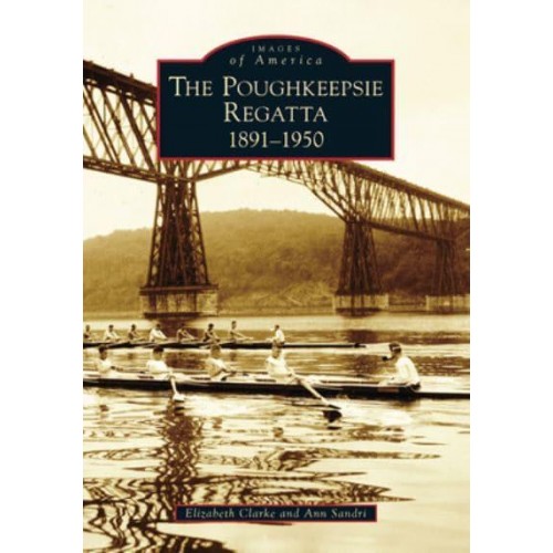 Poughkeepsie Regatta 1891-1950, The - Images of America