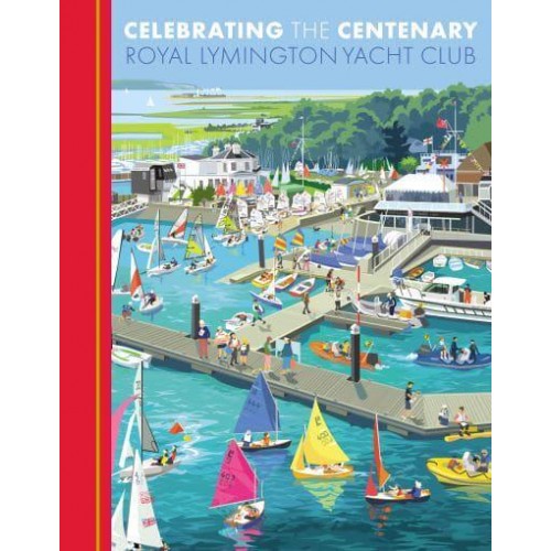 Celebrating the Centenary Royal Lymington Yacht Club