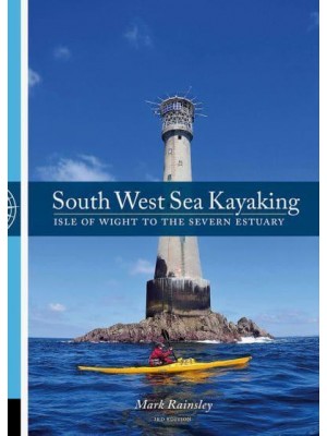 South West Sea Kayaking Isle of Wight to the Severn Estuary
