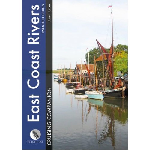 East Coast Rivers Cruising Companion A Yachtsman's Pilot and Cruising Guide to the Waters from Lowestoft to Ramsgate - Cruising Companions