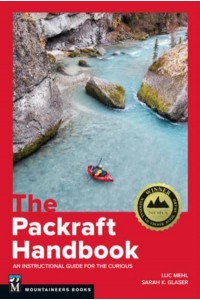 The Packraft Handbook An Instructional Guide for the Curious