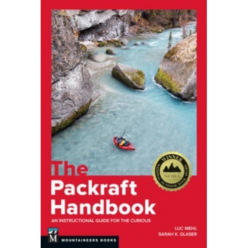 The Packraft Handbook An Instructional Guide for the Curious