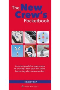 The New Crew's Pocketbook A Pocket Guide for Newcomers to Cruising : From Your First Sail to Becoming a Key Crew Member - Nautical Pocketbooks