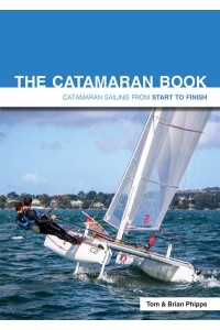 The Catamaran Book Catamaran Sailing from Start to Finish - Start to Finish