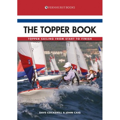 The Topper Book Topper Sailing from Start to Finish - Start to Finish