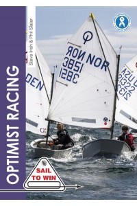 Optimist Racing A Manual for Sailors, Parents & Coaches - Sail to Win