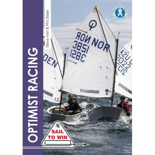Optimist Racing A Manual for Sailors, Parents & Coaches - Sail to Win