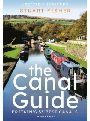 The Canal Guide Britain's 55 Best Canals