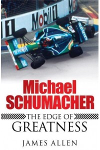 Michael Schumacher The Edge of Greatness