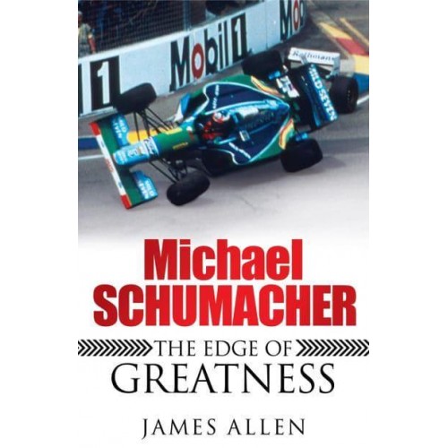 Michael Schumacher The Edge of Greatness