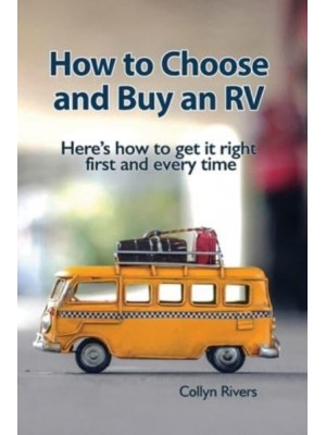 How to Choose and Buy an RV: Here's how to get it right first and every time
