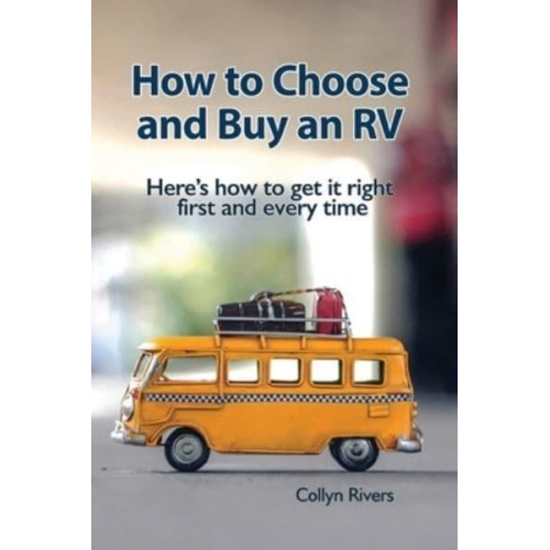 How to Choose and Buy an RV: Here's how to get it right first and every time