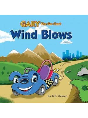 Gary The Go-Cart: Wind Blows - Gary the Go-Cart