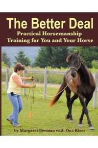 The Better Deal Practical Horsemanship Training for You and Your Horse