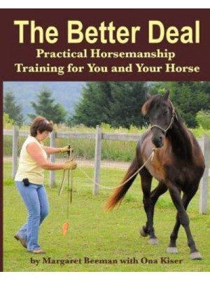 The Better Deal Practical Horsemanship Training for You and Your Horse