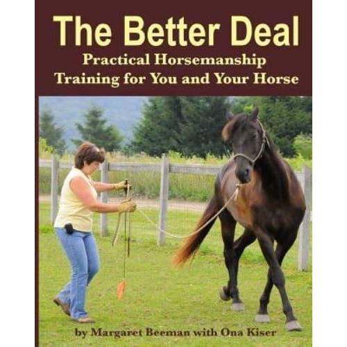 The Better Deal Practical Horsemanship Training for You and Your Horse