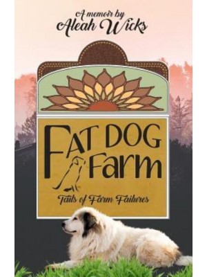 Fat Dog Farm Tails of Farm Failures