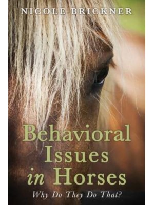 Behavioral Issues in Horses Why Do They Do That?